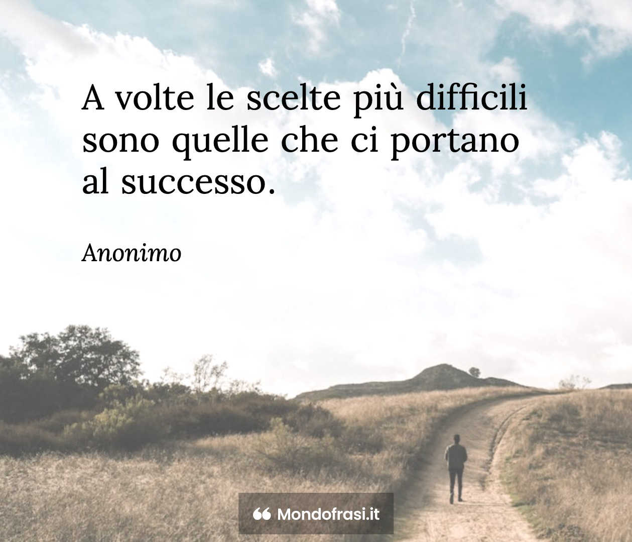 Frasi Motivazionali Frasi Sulle Scelte Frasi motivazionali sulle scelte: 20 da cui trarre ispirazione!