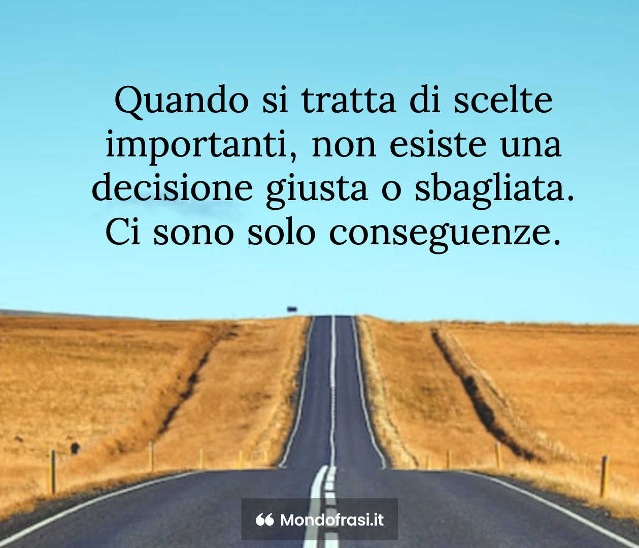 Frasi Motivazionali Frasi Sulle Scelte Frasi motivazionali sulle scelte: 20 da cui trarre ispirazione!